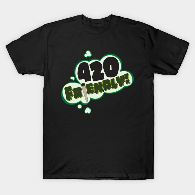 420 Friendly! Tee T-Shirt by Weed The People